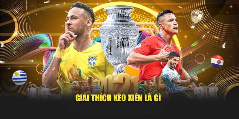 Giải thích kèo xiên là gì?